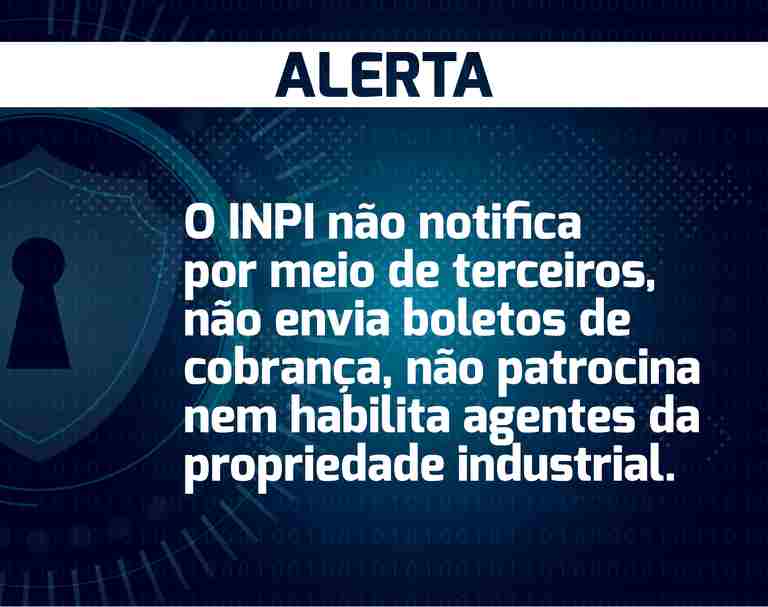 INPI faz alerta contra golpes e fraudes.